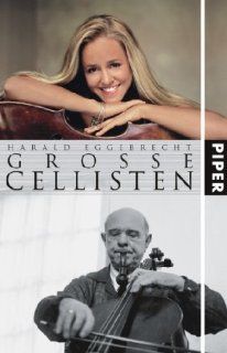 Groe Cellisten Mit zwei Exkursen ber groe Bratschisten und 69 Abbildungen Harald Eggebrecht Bücher