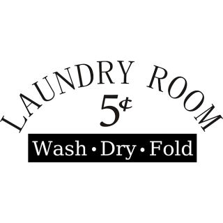 Laundry Room 5 cent Wash Dry Fold Vinyl Art Quote