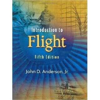 Introduction to Flight (McGraw Hill Series in Aeronautical and Aerospace Engineering) 5th edition by Anderson, John D. published by McGraw Hill Science/Engineering/Math Hardcover Books