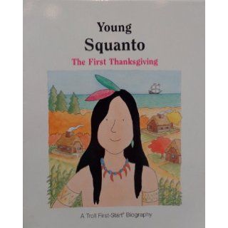 Young Squanto The First Thanksgiving Andrew Woods, Christine Powers 9780816737611 Books