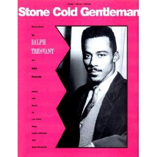 Ralph Tresvant."Stone Cold Gentleman".Sheet Music. Kayo, Lasha Johnson and Daryl Simmons. L.A. Reid Books