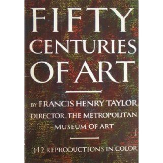 FIFTY CENTURIES OF ART Francis Henry TAYLOR Books