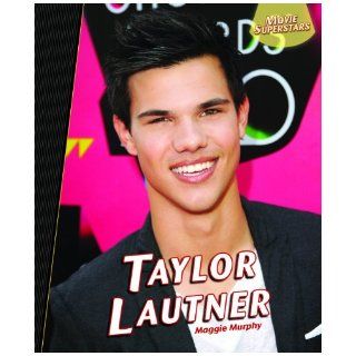 Taylor Lautner (Movie Superstars) Maggie Murphy 9781448827176 Books