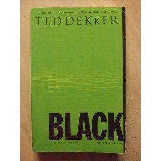 Black (The Circle Series) Ted Dekker 9781595547309 Books