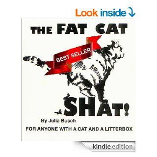 THE FAT CAT SHAT FOR ANYONE WITH A CAT AND A LITTERBOX eBook Julia M.  Busch Kindle Store