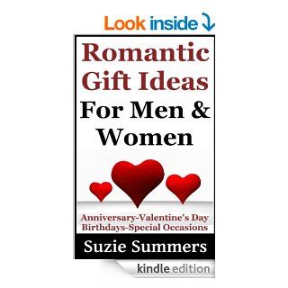 Romantic Gift Ideas For Men and Women Gift Ideas For Anniversaries, Valentines Day, Birthdays and Special Occasions eBook Suzie Summers Kindle Store