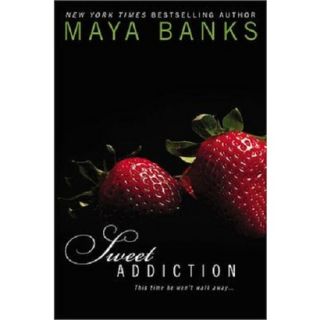 Sweet Addiction (Sweet Series #6) by Maya Banks