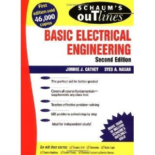 Schaum's Outline of Basic Electrical Engineering 2nd (second) Edition by Cathey, J. J. published by McGraw Hill (1996) Books