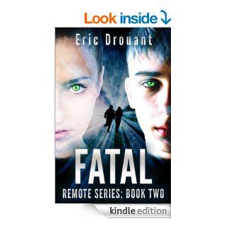 FATAL (Remote Psychic Thriller Book 2)   Kindle edition by Eric Drouant. Literature & Fiction Kindle eBooks @ .