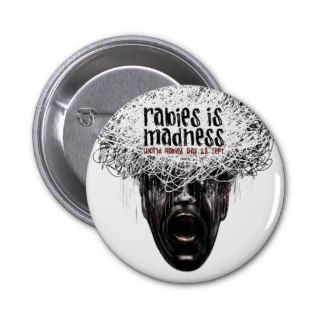 Rabies is Madness Mad Guy Button