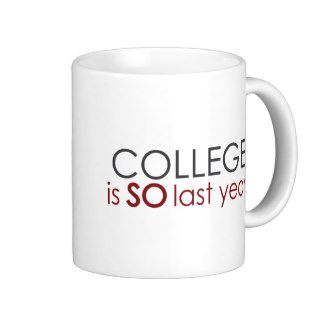 Funny College Grad Coffee Mugs
