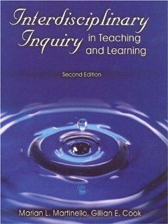Interdisciplinary Inquiry in Teaching and Learning (2nd Edition) Marian L. Martinello, Gillian E. Cook 9780139239540 Books