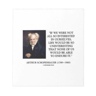 Schopenhauer All So Interested In Ourselves Notepad