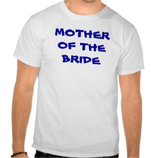 MOTHER OF THE BRIDE T SHIRT