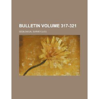 Bulletin Volume 317 321 Geological Survey 9781231342954 Books