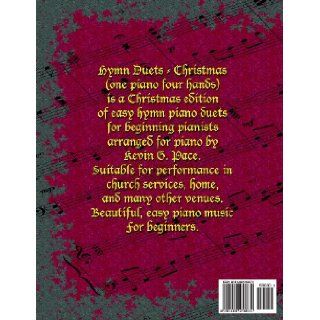 Hymn Duets   Christmas One piano, four hands (Volume 4) Kevin G. Pace 9781480218574 Books