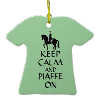 Keep Calm & Piaffe On Dressage Ornament