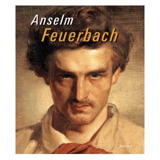 Anselm Feuerbach (1829   1880). Anselm Feuerbach 9783775791168 Books