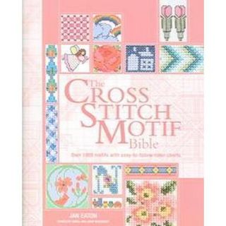 The Cross Stitch Motif Bible (Spiral)