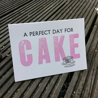 'perfect day for cake' letterpress card by little red press