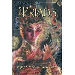 Triads Poppy Z. Brite, Christa Faust, Miran Kim 9781931081405 Books