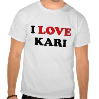 I Love Kari T Shirt
