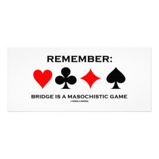 Remember Bridge Is A Masochistic Game Rack Card Design