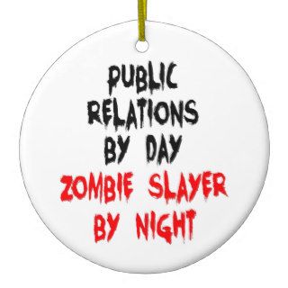 Public Relations Zombie Slayer Christmas Ornaments