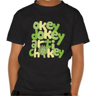 Okey Dokey Artichokey Shirt