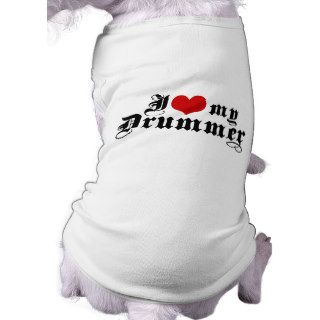 I Love My Drummer Dog T Shirt