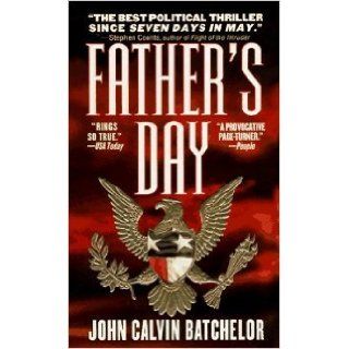 Father's Day A Novel John Calvin Batchelor Books