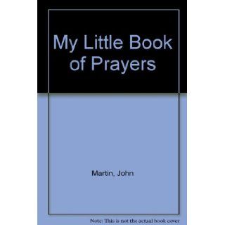 My Little Book of Prayers John Martin Books