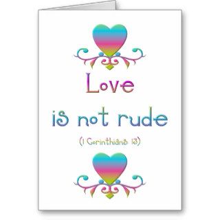 "Love is not rude" Greeting Cards
