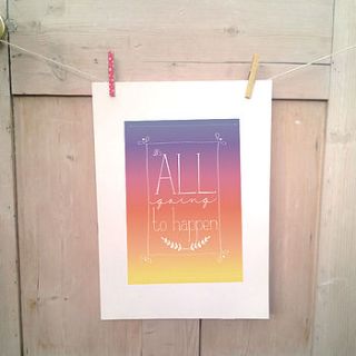 'it's all going to happen' art print by the little posy print company