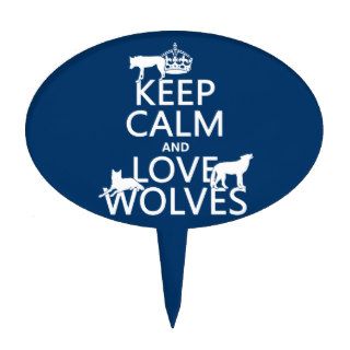 Keep Calm and Love Wolves (any background color) Cake Pick