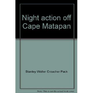 Night Action Off Matapan. Sea Battles in Close Up, Vol. 2 S. W. C. Pack Books