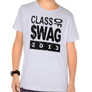 Class Of $WAG 2013 Tee Shirt