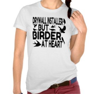 Bird Lover Drywall Installer Tshirt
