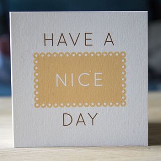 'have a nice day' mini card by lovely cuppa