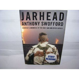 Jarhead A Marine's Chronicle of the Gulf War and Other Battles Anthony Swofford 9780743235358 Books