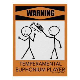 Warning Temperamental Euphonium Player Poster