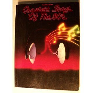Greatest Songs Of The 80's voice/piano/guitar various Books