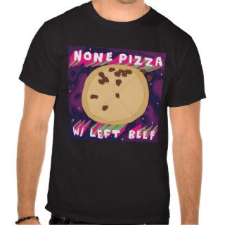 None Pizza W/Left Beef Shirts
