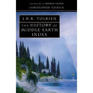 The History of Middle Earth Index Christopher Tolkien, J. R. R. Tolkien 9780007137435 Books