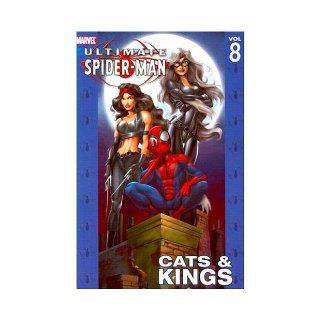 Ultimate Spider Man   Volume 8 Cats & Kings (Ultimate Spider Man (Graphic Novels)) Brian Michael Bendis, Mark Bagley Books