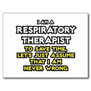 Respiratory TherapistAssume I Am Never Wrong Post Cards