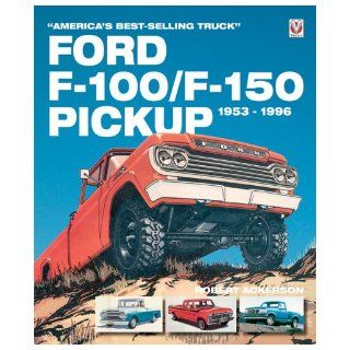 Ford F 100/F 150 Pickup 1953 1996 America's Best selling Truck Robert Ackerson 9781904788768 Books