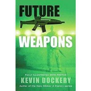 Future Weapons (Reprint) (Paperback)