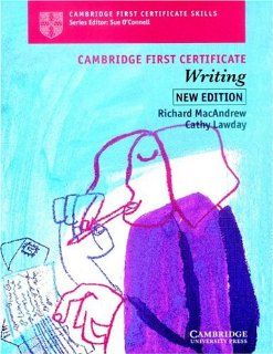 Cambridge First Certificate Writing Student's book (Cambridge First Certificate Skills) Richard MacAndrew, Cathy Lawday 9780521624831 Books