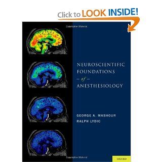 Neuroscientific Foundations of Anesthesiology (9780195398243) George A. Mashour, Ralph Lydic Books
